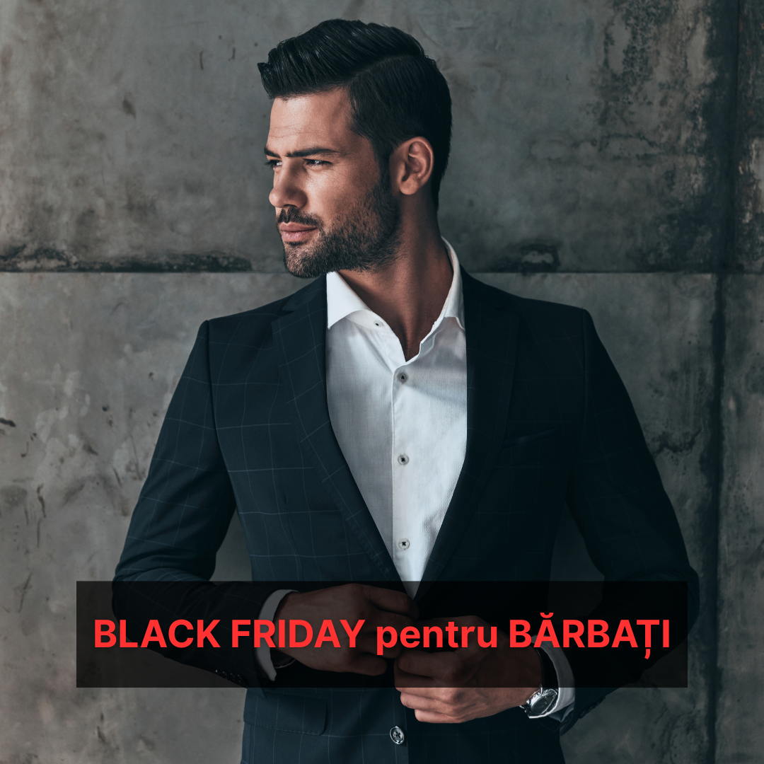 Oferte Black Friday pentru Bărbați