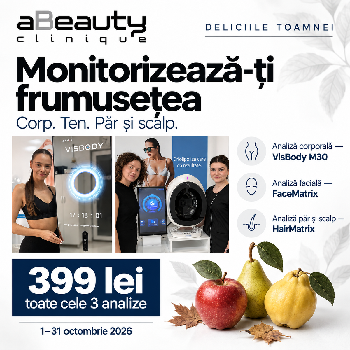 Deliciile Toamnei: analiză corporală VisBody M30, analiză facială FaceMatrix și analiză pentru păr și scalp HairMatrix, 399 lei toate trei, 1-31 octombrie 2026